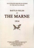 Battlefields of the Marne 1914 - V. 1 in the Illustrated Michelin Guides to the Battlefields 1843420686 Book Cover