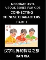 Chinese Characters for Kids (Part 7)- Moderate Level Test Series for Children to Recognize Chinese Characters by Column Matching, Suitable for HSK All ... Character Brain Games (Chinese Edition) B0DSHG1WWZ Book Cover