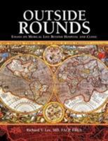 Outside Rounds: Medical Life Beyond Hospital And Clinic 1413481809 Book Cover