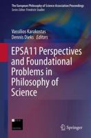 EPSA11 Perspectives and Foundational Problems in Philosophy of Science 3319347039 Book Cover