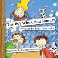 The Boy Who Cried Shmutz 057883930X Book Cover