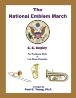 The National Emblem March: for Trombone Choir or Low Brass Ensemble B0858VPBX4 Book Cover