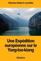 Une Expédition européenne sur le Yang-tse-kiang 1725850567 Book Cover