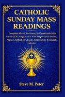 Catholic Sunday Mass Readings: Complete Missal, lectionary & Devotional Guide for the 2026 liturgical year with responsorial Psalms, prayers, reflections, feasts, solemnities & church calendar B0GV198HQD Book Cover