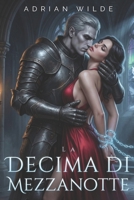 La Decima di Mezzanotte (Dark Romance di Adrian Wilde) (Italian Edition) B0GFDWGG23 Book Cover