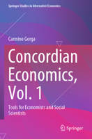 Concordian Economics, Vol. 1: Tools for Economists and Social Scientists 3031473221 Book Cover