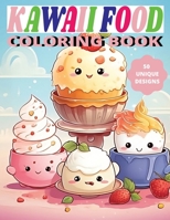 Kawaii Food Coloring Book: Cute Culinary Creations to Color B0CR77HNP7 Book Cover