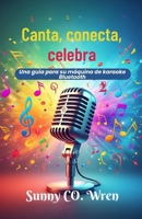 Canta, conecta, celebra: Una guía para su máquina de karaoke Bluetooth (Spanish Edition) B0FKBZ4NGS Book Cover