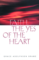 Faith, the Yes of the Heart 0806638052 Book Cover