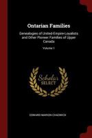 Ontarian Families: Genealogies of United Empire Loyalists and Other Pioneer Families of Upper Canada, Volume 1 1015672450 Book Cover