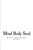 Wilfred's Simple Thoughts Volume 2: Mind Body Soul 1514890690 Book Cover