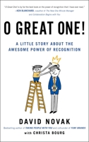 O Great One!: A Little Story About the Awesome Power of Recognition 0399562060 Book Cover