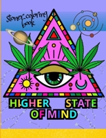 Higher State Of Mind. Stoner Coloring Book for Adults.: Weed quotes and cool designs. B0CR49G3NZ Book Cover