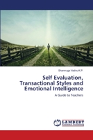 Self Evaluation, Transactional Styles and Emotional Intelligence: A Guide to Teachers 620341039X Book Cover