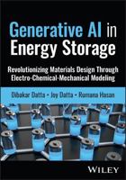 Generative AI in Energy Storage: Revolutionizing Materials Design Through Electro-Chemical-Mechanical Modeling 1394357230 Book Cover