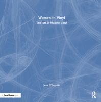 Women in Vinyl: The Art of Making Vinyl 1032350938 Book Cover