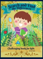 Search and Find the Differences Challenging Book for kids: Wonderful Activity Book For Kids To Relax And Develop Research skill. Includes 30 challenging illustrations to find 7 differences. 1008923494 Book Cover