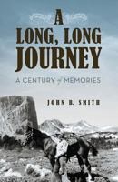 A Long, Long Journey: A Century of Memories 1629011010 Book Cover