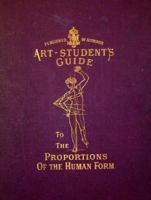 The Art Student's Guide To The Proportions Of The Human Form 0982167806 Book Cover