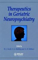 Therapeutics in Geriatric Neuropsychiatry 0471979473 Book Cover