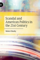 Scandal and American Politics in the 21st Century 3030916375 Book Cover