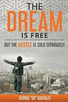 The dream is free but the hustle is sold separately 0692861629 Book Cover