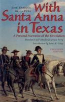 With Santa Anna in Texas: A Personal Narrative of the Revolution 0890965277 Book Cover