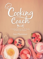 Cooking Coach: A Cooking Playbook for the Rookie, as Well as the Semipro 1532093977 Book Cover