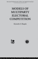 Models of Multiparty Electoral Competition 041551097X Book Cover