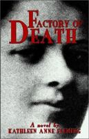Factory of Death 1931633657 Book Cover