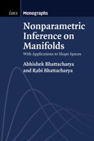 Nonparametric Inference on Manifolds: With Applications to Shape Spaces 1107484316 Book Cover