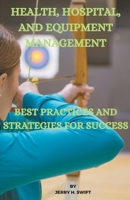 Health, Hospital, and Equipment Management B0CNFW93W1 Book Cover