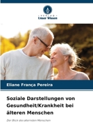 Soziale Darstellungen von Gesundheit/Krankheit bei älteren Menschen 6209084303 Book Cover