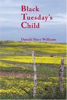 Black Tuesday's Child 0972944559 Book Cover