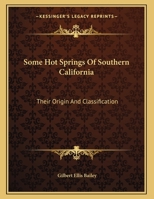 Some Hot Springs of Southern California; Their Origin and Classification 0548480370 Book Cover