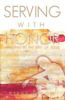 Serving with Honor: Walking in the Way of Jesus 1944187057 Book Cover