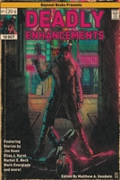 Deadly Enhancements (Bayonet Books Anthology) B0CHXQR1MM Book Cover