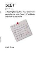 DIET: A fleeting fantasy New Year's resolution generally starts on January 1st and lasts one week to one month. B0FBMPP1ZX Book Cover