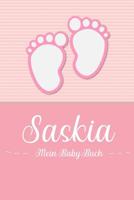 Saskia - Mein Baby-Buch: Personalisiertes Baby Buch fr Saskia, als Geschenk, Tagebuch und Album, fr Text, Bilder, Zeichnungen, Photos, ... 1074602609 Book Cover