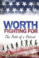 Worth Fighting for: The Path of a Patriot 0692257047 Book Cover