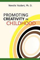 PROMOTING CREATIVITY IN CHILDHOOD: A Practical guide for counselors, educators, and parents 1456763326 Book Cover