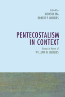 Pentecostalism in Context: Essays in Honor of William W. Menzies 1556356749 Book Cover