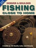 Denver & Boulder Fishing Close to Home 0930657519 Book Cover