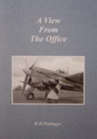 A View from the Office: A Personal Story from the Second World War of Life in the Army, Training for Aircrew Duties in Florida, Flying the Typhon and Tempest ... the RAF, and Ultimately as Prisoner of 0954618904 Book Cover