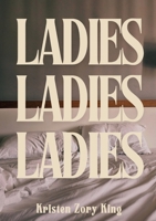 Ladies, Ladies, Ladies B0DSGK7274 Book Cover