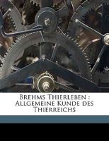 Brehms Thierleben: Allgemeine Kunde des Thierreichs; Band 5 1361233842 Book Cover