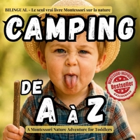Camping de A à Z - Bilingual Edition: French/English Camping Alphabet - Baby's first ABC in the Wild (Montessori-inspired) Real Photos (The Alphabet ABC Series) B0G6FGF6Z4 Book Cover