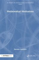 Mathematical Meditations (AK Peters/CRC Recreational Mathematics Series) 1032249072 Book Cover