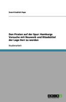 Den Piraten auf der Spur: Hamburgs Versuche mit Neuwerk und Ritzebüttel der Lage Herr zu werden 3656144206 Book Cover