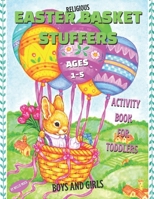 Religious Easter Basket Stuffers Activity Book For Toddlers Boys And Girls Ages 1-5: Have Fun With 50 Delightful Easter Basket Stuffers Coloring Page B0915Q912D Book Cover